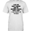 I Got My Dad's Temper And My  Classic Men's T-shirt