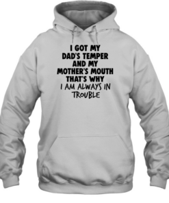 I Got My Dad's Temper And My  Unisex Hoodie