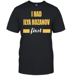 I Had Ilya Rozanov First Funny Quote Trending Meme  Classic Men's T-shirt