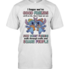 I Hope We Are Good Friends Until We Die Stay Ghost Friends Walk Through Walls Classic Men's T-shirt