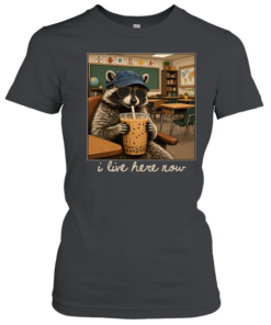 I Live Here Now Raccoon  Classic Women's T-shirt
