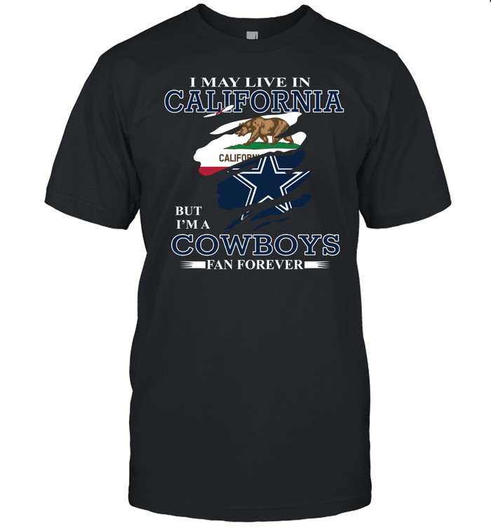 I May Live In California But I’m A Cowboys Fan Forever Classic Men's T-shirt