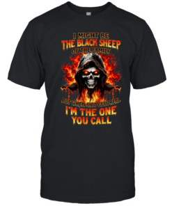 I Might Be The Black Sheep Of The Family But When Shit Gets Real I'm The One You Call Classic Men's T-shirt