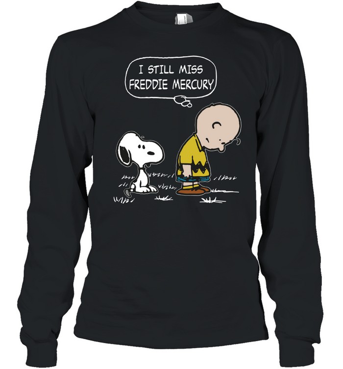 I Still Miss Freddie Mercury Long Sleeved T-shirt