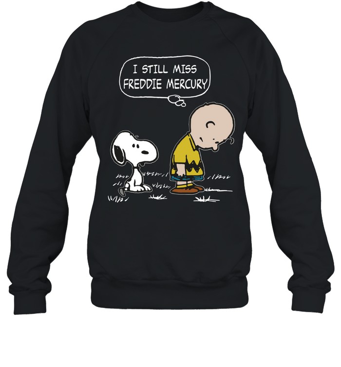 I Still Miss Freddie Mercury Unisex Sweatshirt