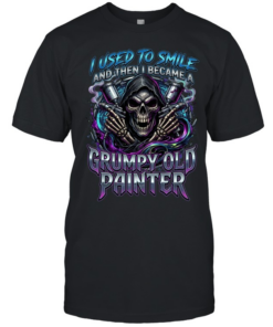 I Used To Smile And Then I Became A Grumpy Old Painter Classic Men's T-shirt