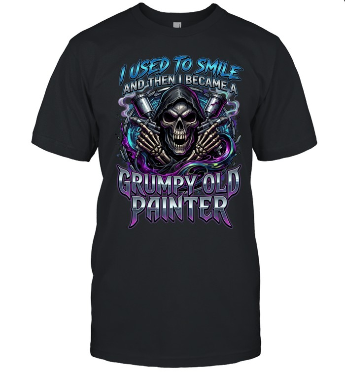 I Used To Smile And Then I Became A Grumpy Old Painter Classic Men's T-shirt
