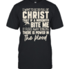 I Want to Be So Full of Christ That a Mosquito Sings There Is Power in the Blood Classic Men's T-shirt
