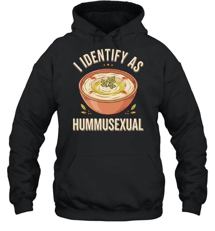 I identify as hummusexual Unisex Hoodie