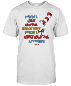 I will be a great grandma here or there i will be a great grandma any where  Classic Men's T-shirt