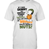 If I Was Skinny And Mentally Stable I'd Be Unstoppable Y'all Are Lucky I'm Squishy And My Own Special Of Nuts Classic Men's T-shirt