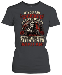 If You Are Shocked By What I Say  Classic Women's T-shirt