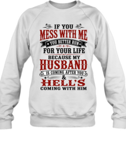 If You Mess With Me Unisex Sweatshirt