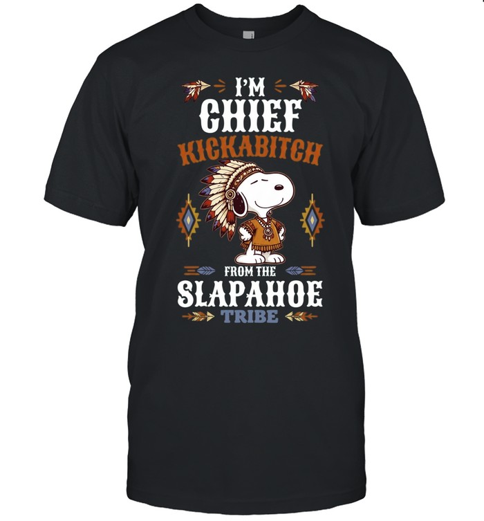 I’m Chief Kickabitch from the Slapahoe Tribe Classic Men's T-shirt