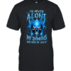 I'm Never Alone My Demons Are With Me Classic Men's T-shirt