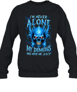 I'm Never Alone My Demons Are With Me Unisex Sweatshirt