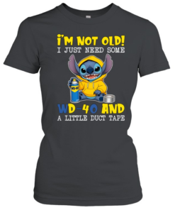 I'm Not Old! I Just Need Some Wd-40 And A Little Duct Tape  Classic Women's T-shirt