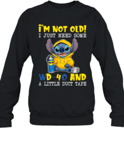 I'm Not Old! I Just Need Some Wd-40 And A Little Duct Tape  Unisex Sweatshirt