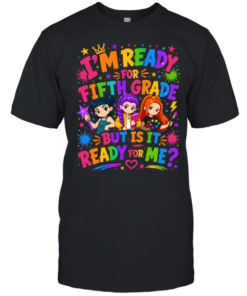 I'm Ready For Fifth Grade But Is It Ready For Me Colorful Bubble Font  Classic Men's T-shirt