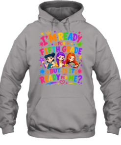I'm Ready For Fifth Grade But Is It Ready For Me Colorful Bubble Font Unisex Hoodie