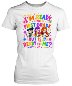 I'm Ready For First Grade But Is It Ready For Me Colorful Bubble Font Classic Women's T-shirt