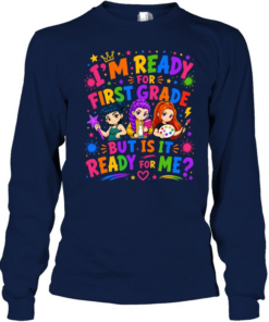 I'm Ready For First Grade But Is It Ready For Me Colorful Bubble Font Long Sleeved T-shirt