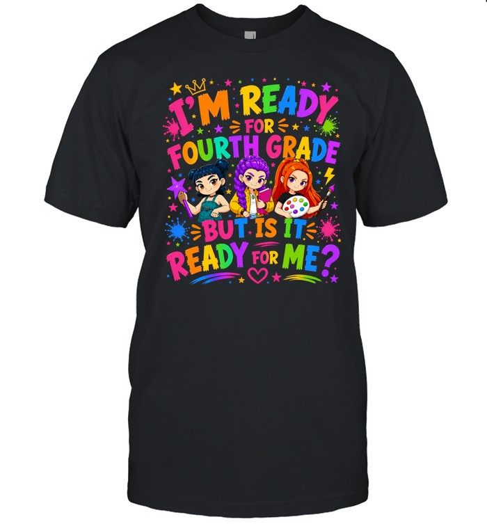 I'm Ready For Fourth Grade But Is It Ready For Me Colorful Bubble Font Classic Men's T-shirt