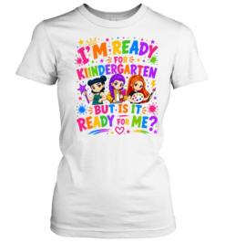 I'm Ready For Kindergarten But Is It Ready For Me Colorful Bubble Font Classic Women's T-shirt