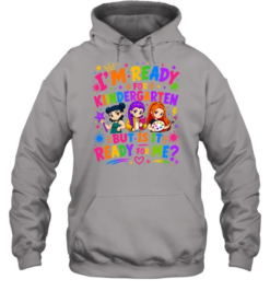 I'm Ready For Kindergarten But Is It Ready For Me Colorful Bubble Font Unisex Hoodie