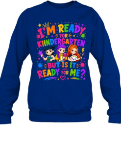I'm Ready For Kindergarten But Is It Ready For Me Colorful Bubble Font Unisex Sweatshirt