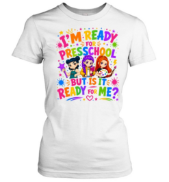 I'm Ready For Preschool But Is It Ready For Me Colorful Bubble Font Classic Women's T-shirt
