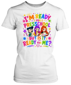 I'm Ready For Preschool But Is It Ready For Me Colorful Bubble Font Classic Women's T-shirt