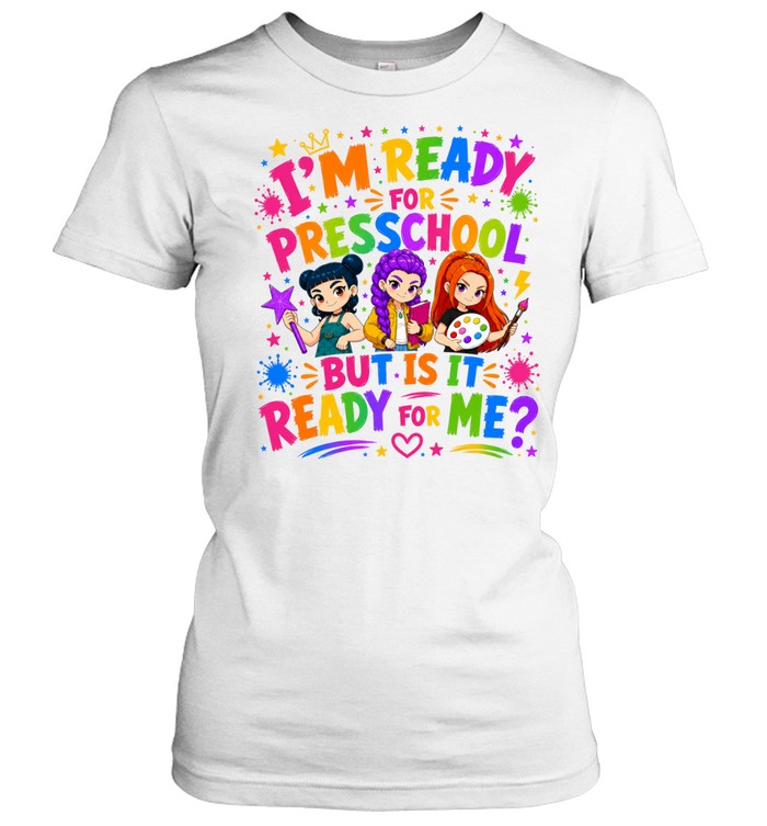 I'm Ready For Preschool But Is It Ready For Me Colorful Bubble Font Classic Women's T-shirt