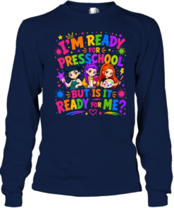 I'm Ready For Preschool But Is It Ready For Me Colorful Bubble Font Long Sleeved T-shirt