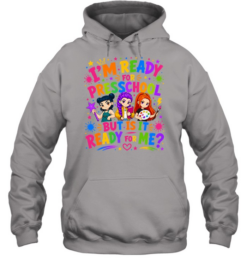 I'm Ready For Preschool But Is It Ready For Me Colorful Bubble Font Unisex Hoodie