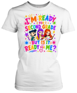 I'm Ready For Second Grade But Is It Ready For Me Colorful Bubble Font Classic Women's T-shirt