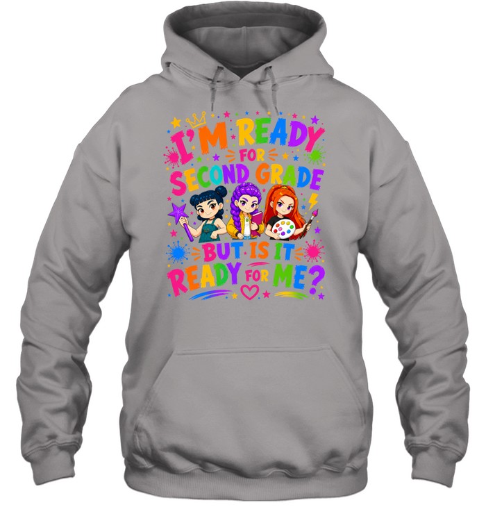 I'm Ready For Second Grade But Is It Ready For Me Colorful Bubble Font Unisex Hoodie