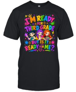 I'm Ready For Third Grade But Is It Ready For Me Colorful Bubble Font  Classic Men's T-shirt