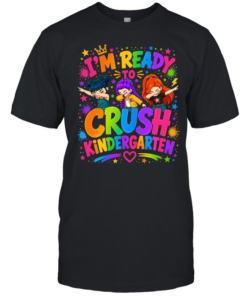 I'm Ready To Crush Kindergarten  Classic Men's T-shirt