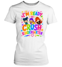 I'm Ready To Crush Kindergarten Classic Women's T-shirt