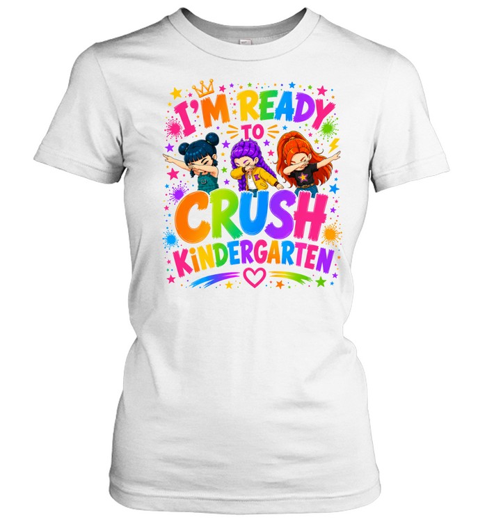 I'm Ready To Crush Kindergarten Classic Women's T-shirt