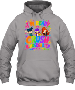 I'm Ready To Crush Kindergarten Unisex Hoodie