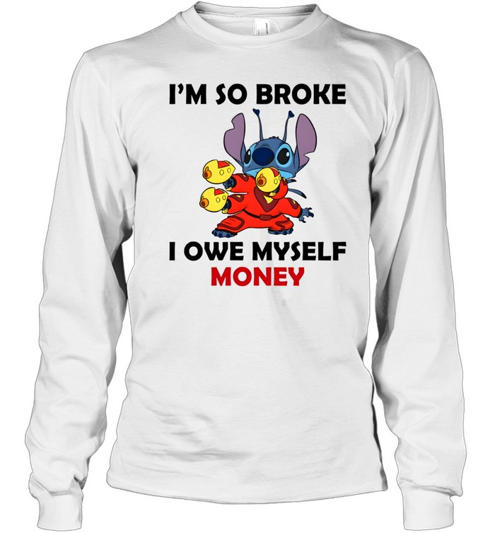 I'm So Broke I Owe Myself Money Long Sleeved T-shirt