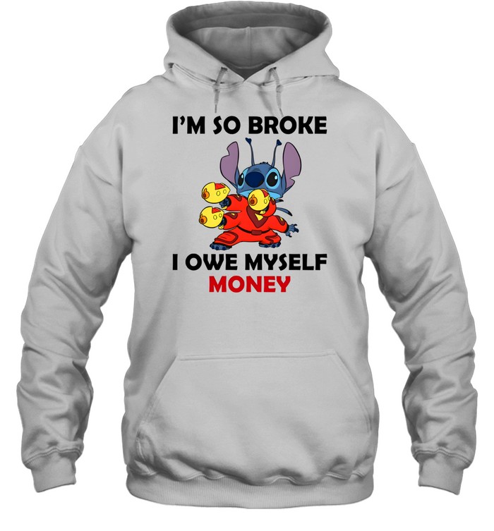 I'm So Broke I Owe Myself Money Unisex Hoodie
