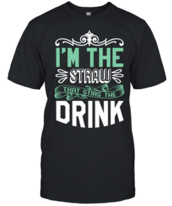 I’m The Straw That Stirs The Drink Slogan Classic Men's T-shirt