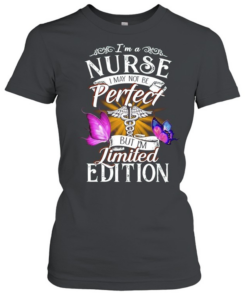 I’m a Nurse I May Not Be Perfect but I’m  Classic Women's T-shirt