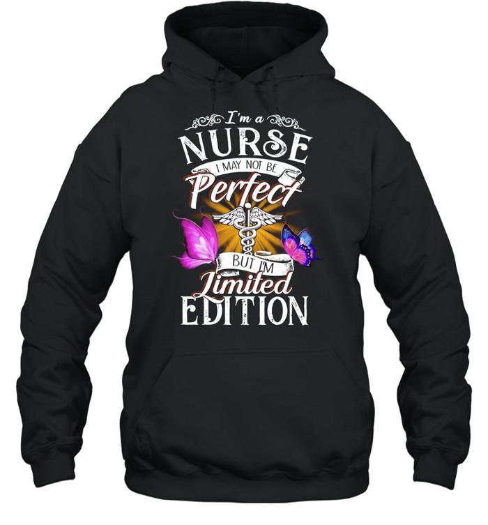 I’m a Nurse I May Not Be Perfect but I’m Unisex Hoodie
