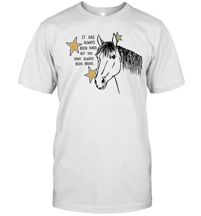 It Has Always Been Hard but You Have Always Been Brave Classic Men's T-shirt