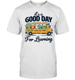 It's a Good Day for Learning School Bus  Classic Men's T-shirt