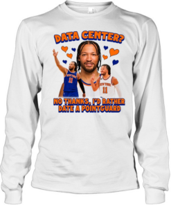 Jalen Brunson Data Center No thanks I’d Rather Date A Pointguard Long Sleeved T-shirt